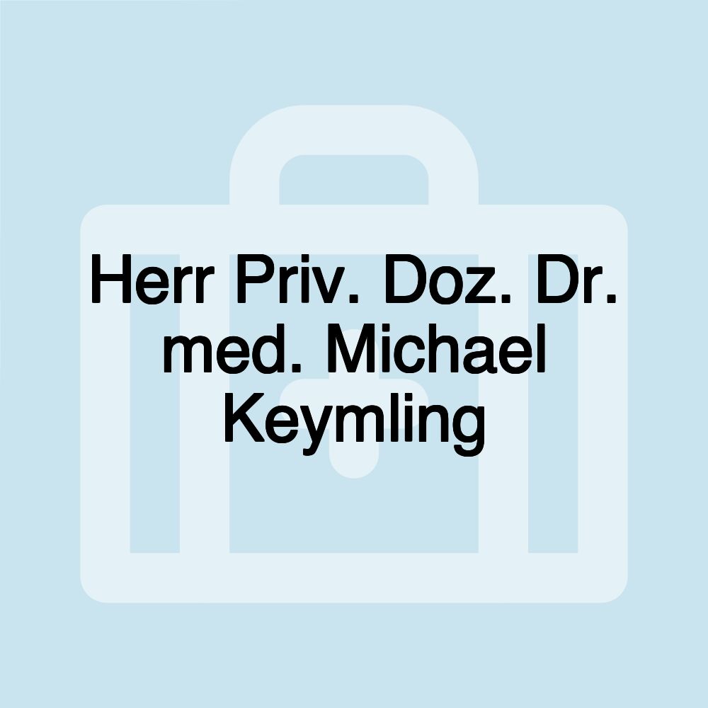 Herr Priv. Doz. Dr. med. Michael Keymling