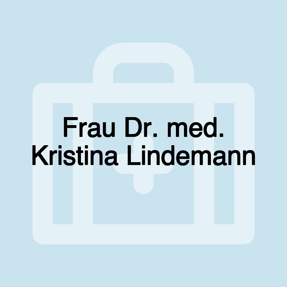 Frau Dr. med. Kristina Lindemann