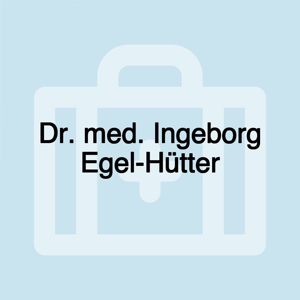 Dr. med. Ingeborg Egel-Hütter