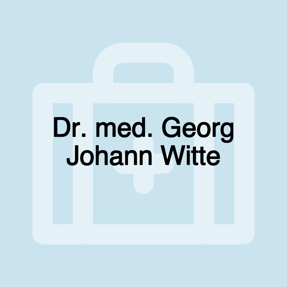 Dr. med. Georg Johann Witte