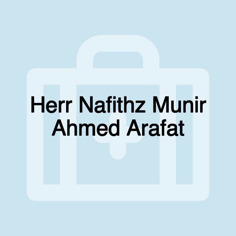 Herr Nafithz Munir Ahmed Arafat