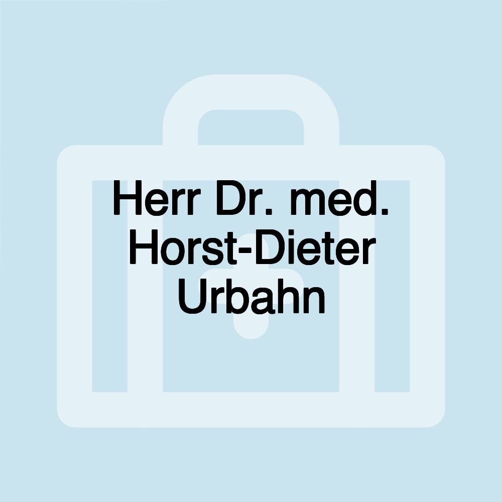 Herr Dr. med. Horst-Dieter Urbahn