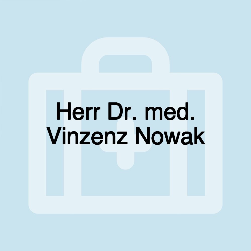 Herr Dr. med. Vinzenz Nowak