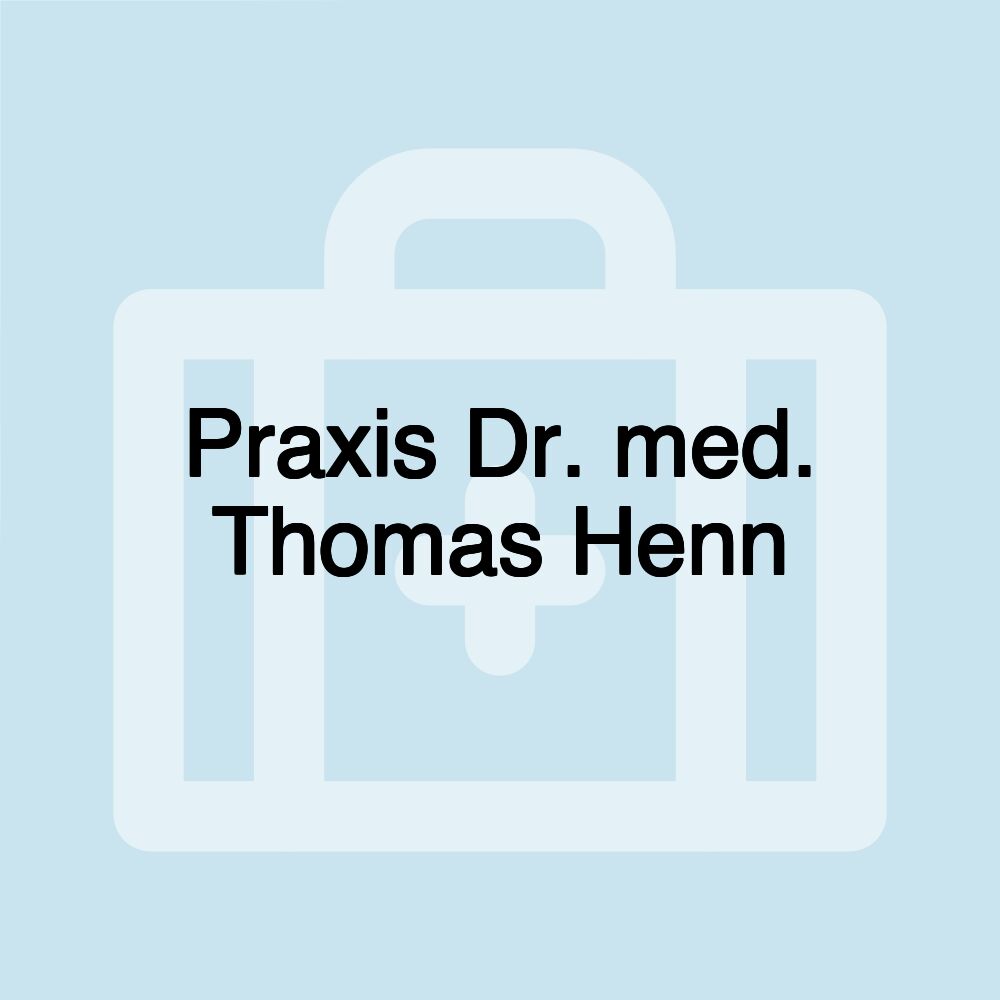 Praxis Dr. med. Thomas Henn