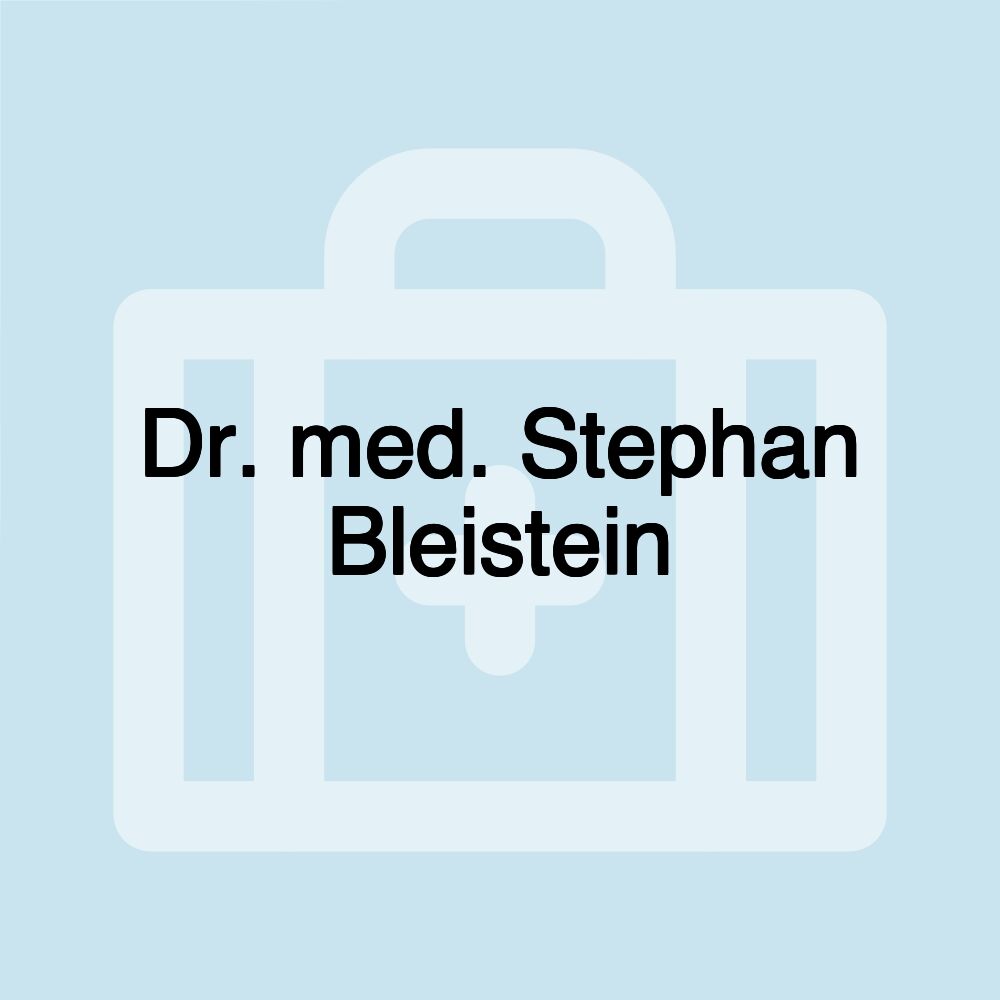 Dr. med. Stephan Bleistein