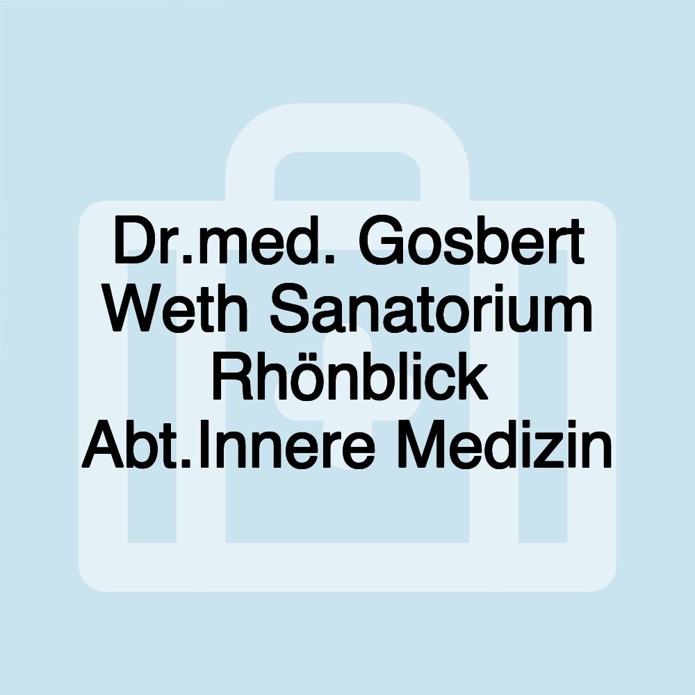 Dr.med. Gosbert Weth Sanatorium Rhönblick Abt.Innere Medizin