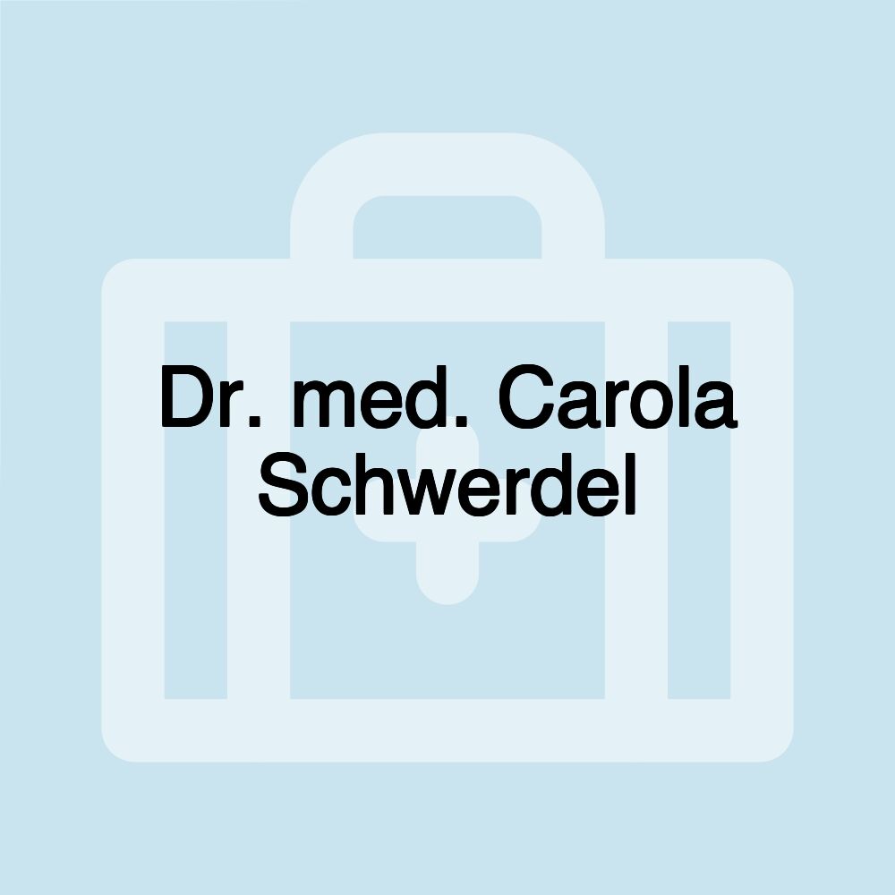 Dr. med. Carola Schwerdel