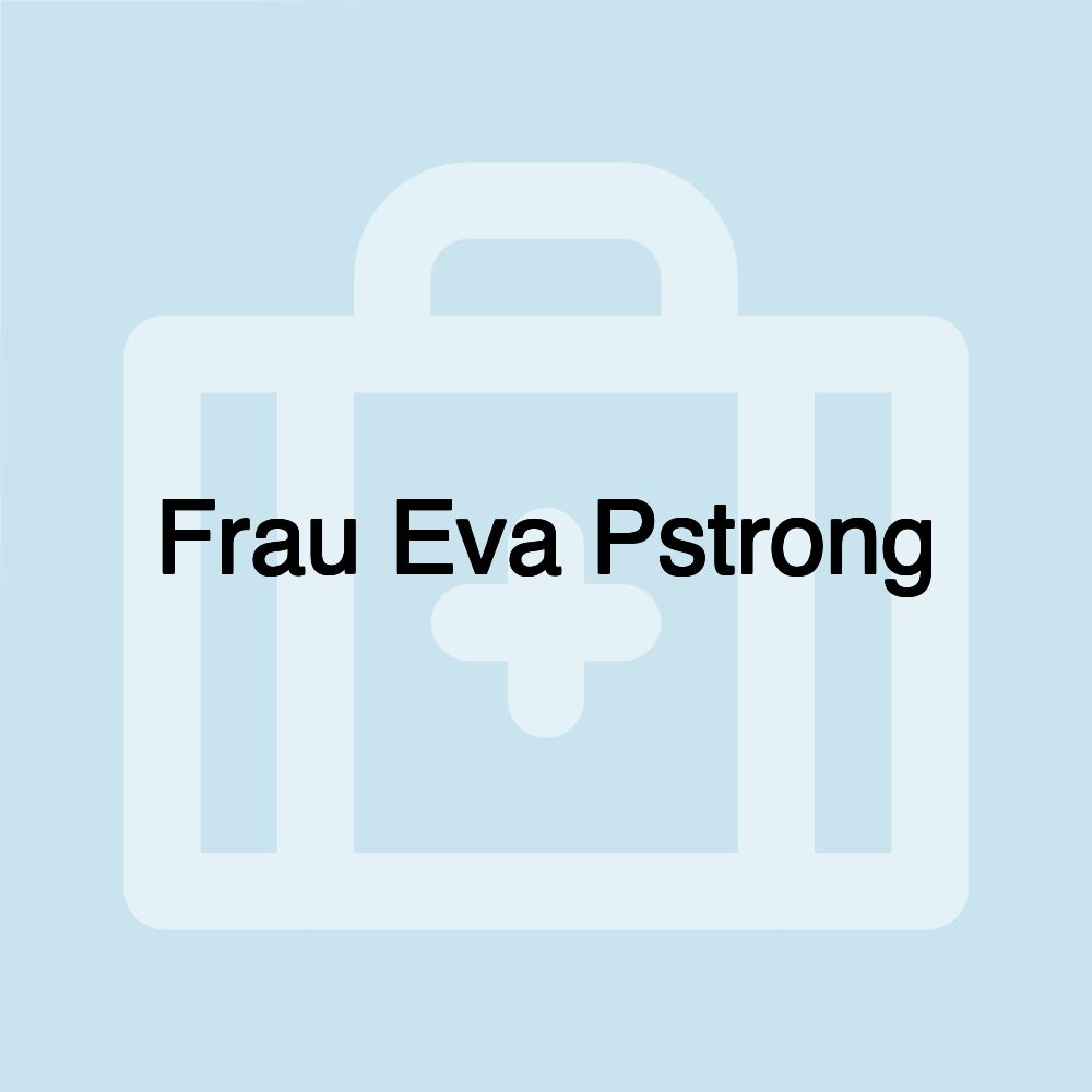 Frau Eva Pstrong