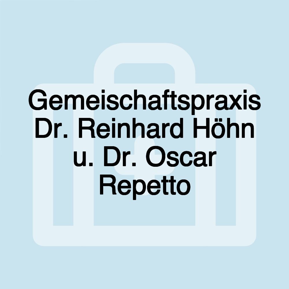 Gemeischaftspraxis Dr. Reinhard Höhn u. Dr. Oscar Repetto