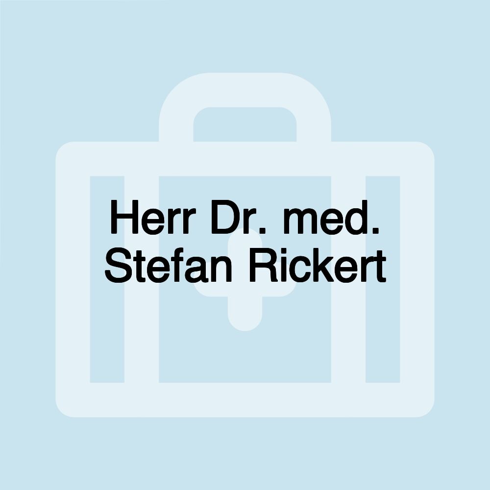 Herr Dr. med. Stefan Rickert