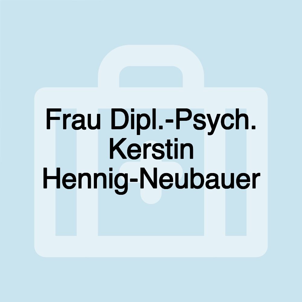 Frau Dipl.-Psych. Kerstin Hennig-Neubauer