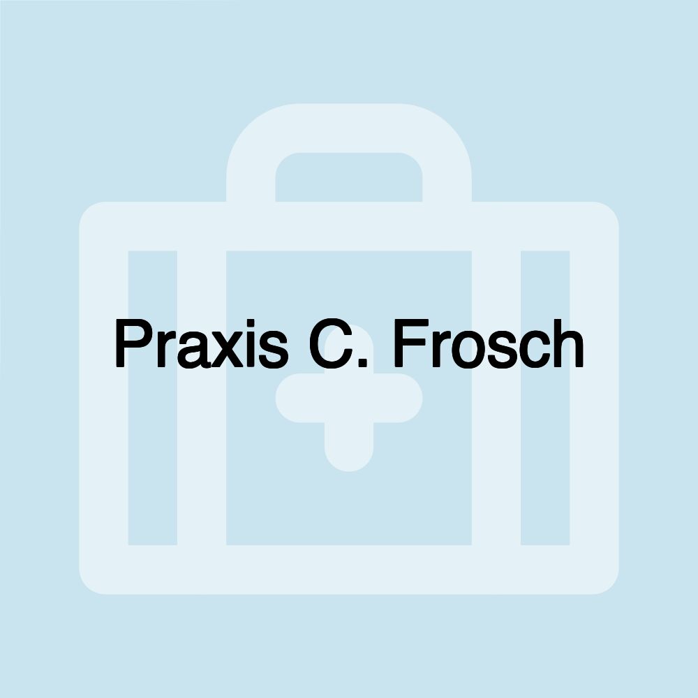 Praxis C. Frosch