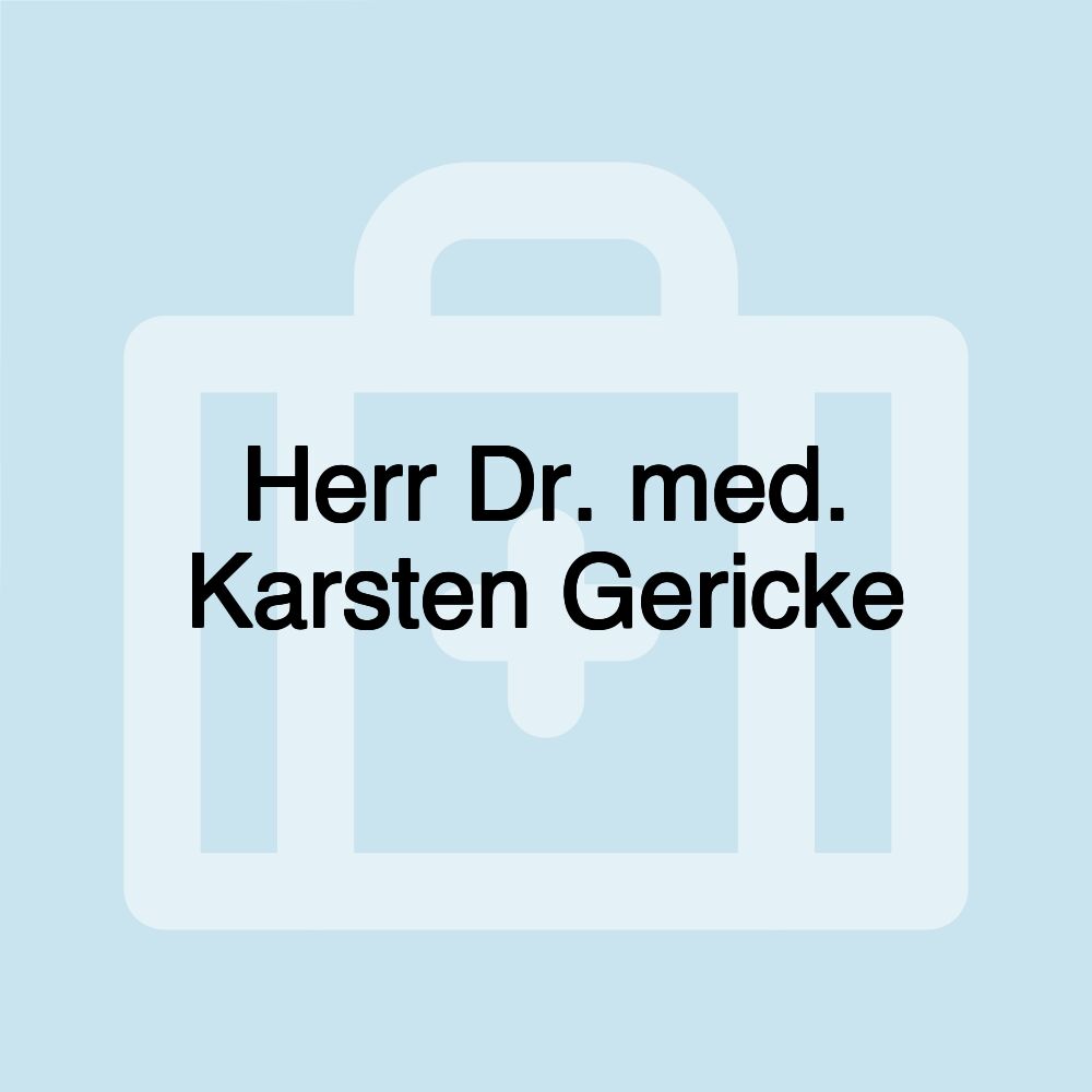 Herr Dr. med. Karsten Gericke