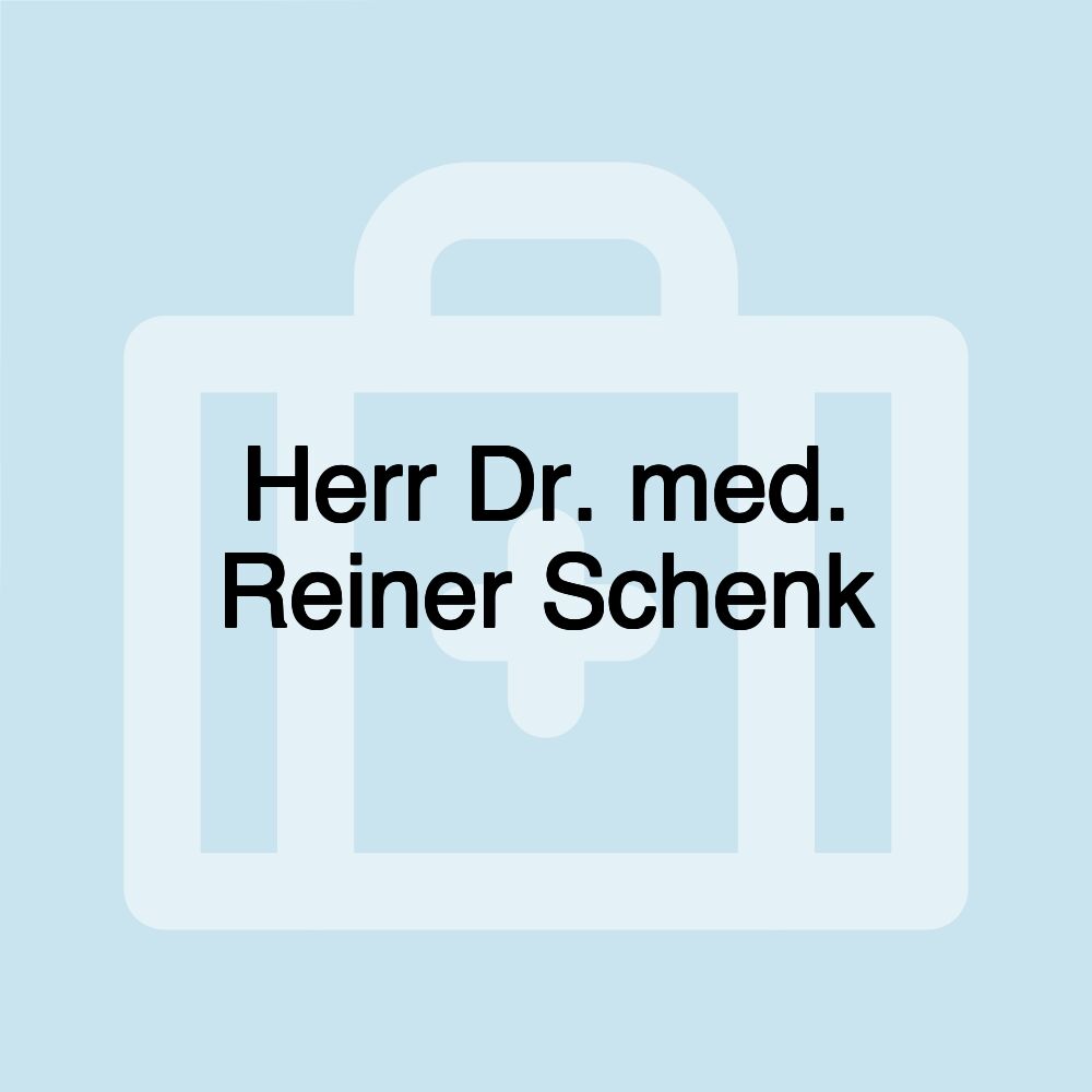 Herr Dr. med. Reiner Schenk