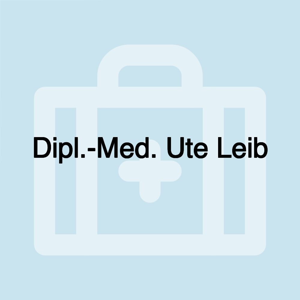 Dipl.-Med. Ute Leib