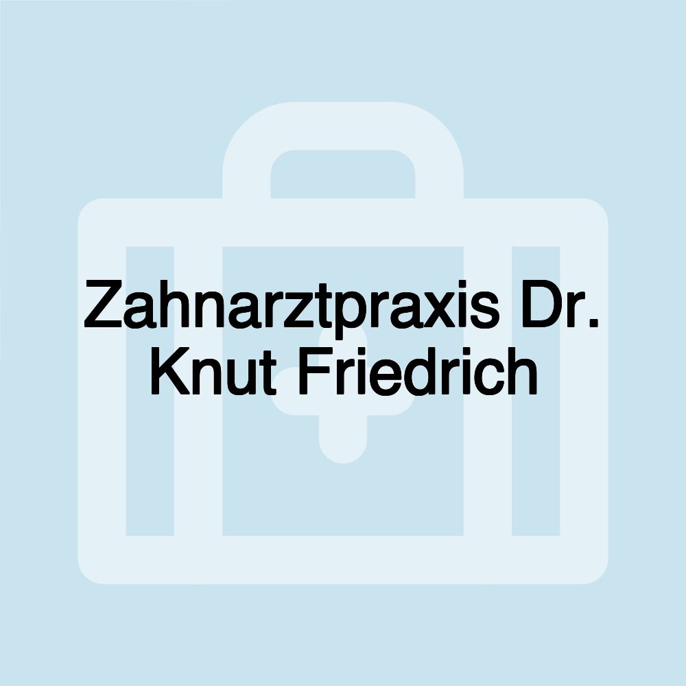 Zahnarztpraxis Dr. Knut Friedrich