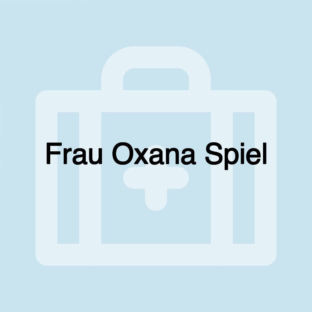 Frau Oxana Spiel