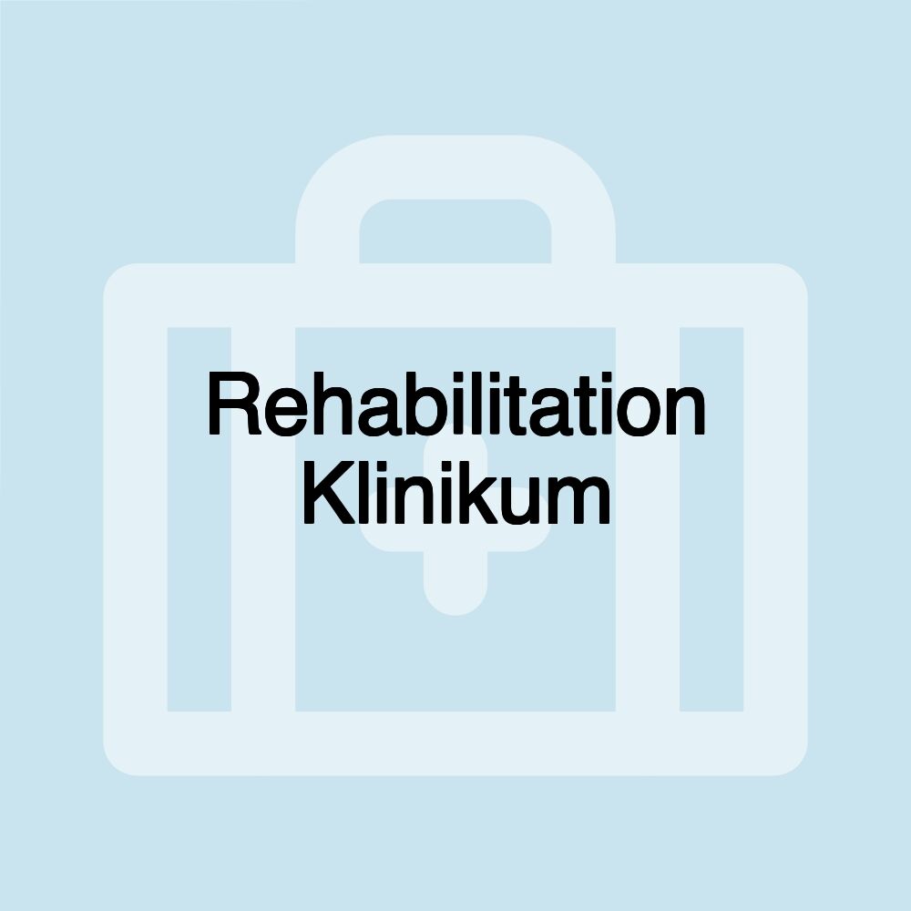 Rehabilitation Klinikum