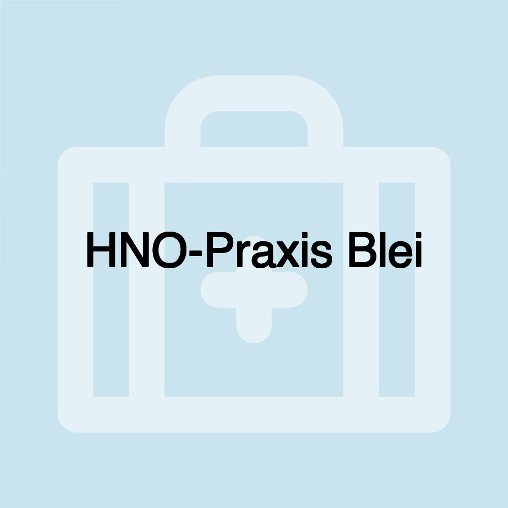 HNO-Praxis Blei