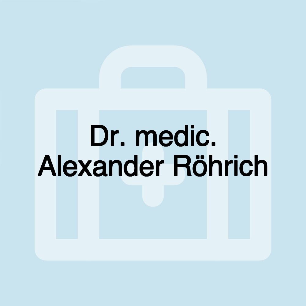 Dr. medic. Alexander Röhrich