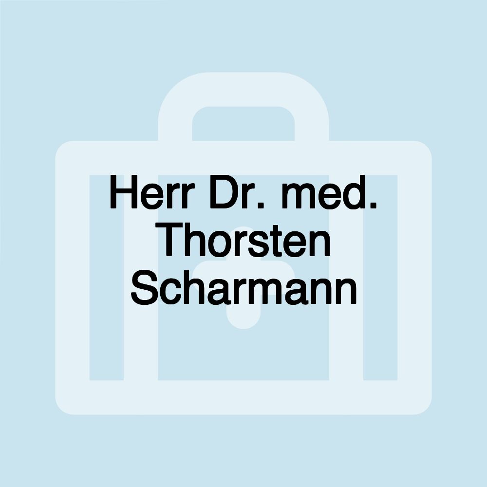 Herr Dr. med. Thorsten Scharmann