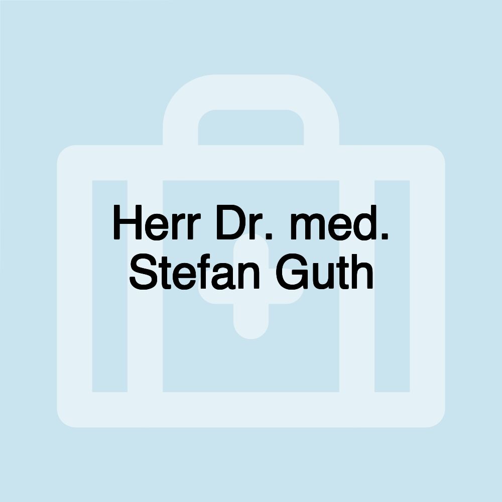 Herr Dr. med. Stefan Guth