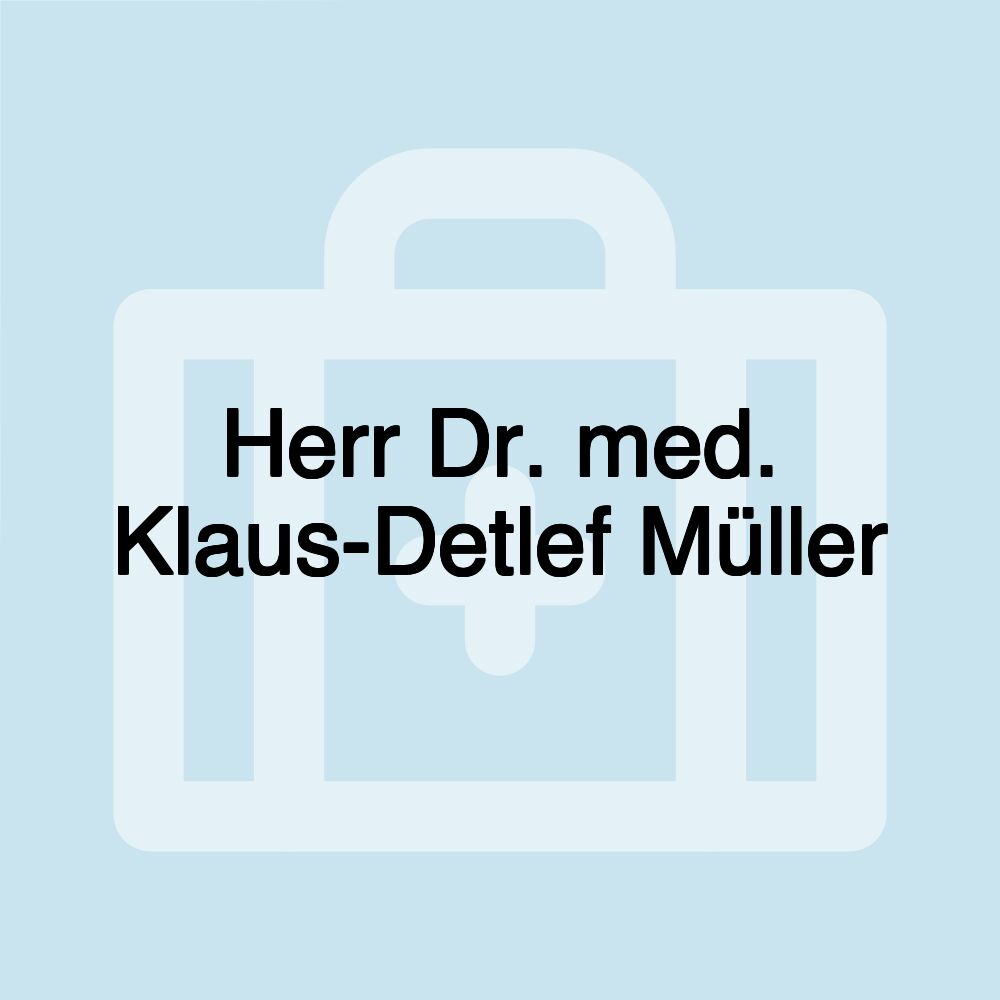 Herr Dr. med. Klaus-Detlef Müller