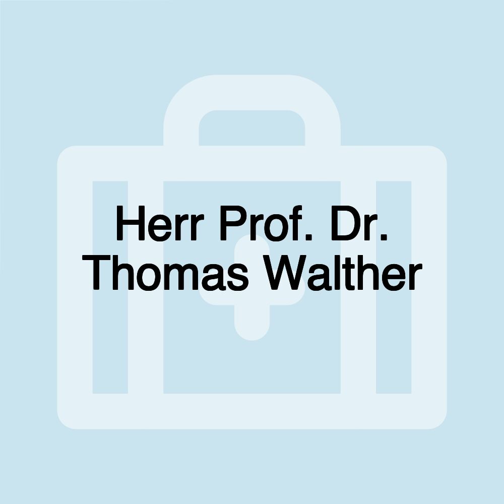 Herr Prof. Dr. Thomas Walther