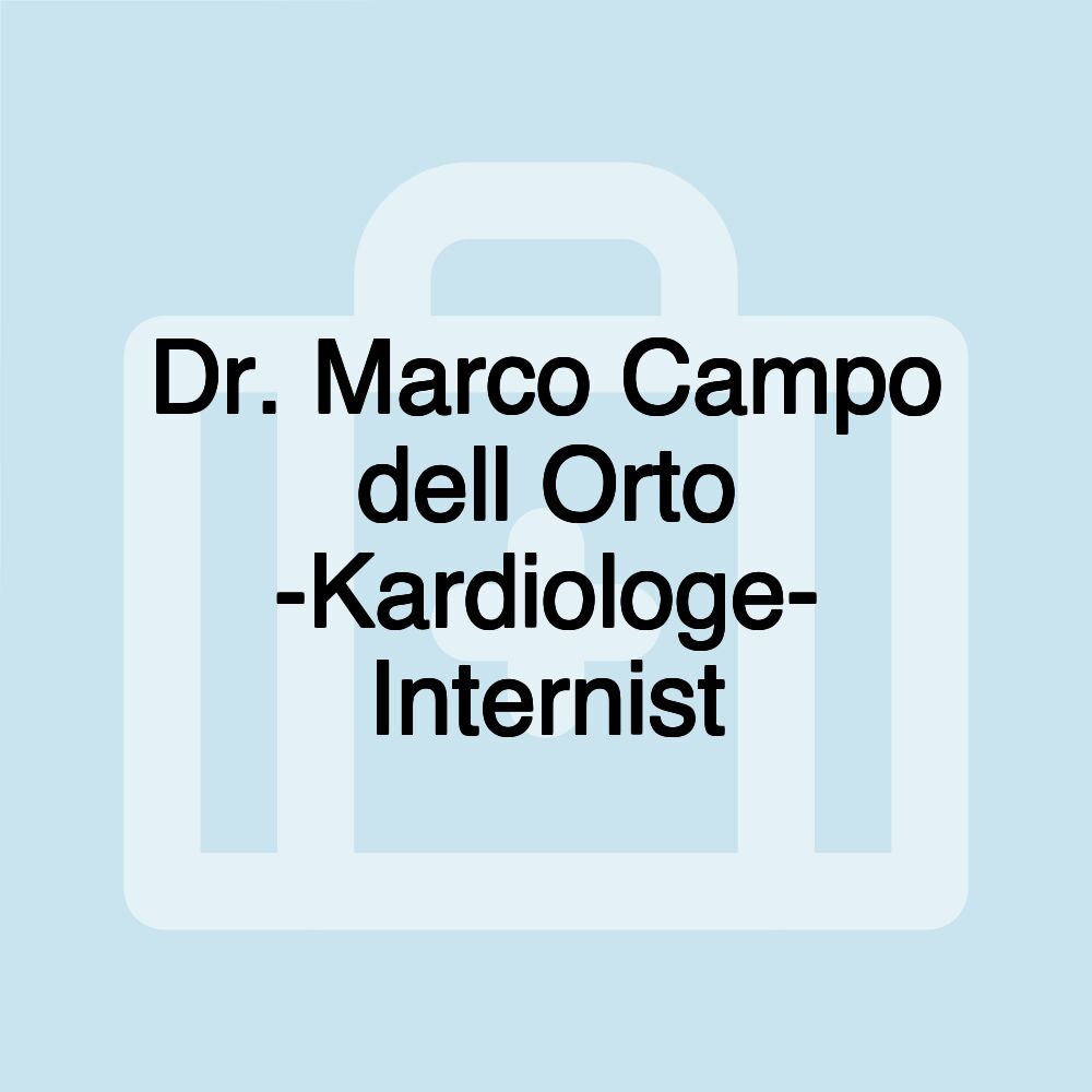 Dr. Marco Campo dell Orto -Kardiologe- Internist