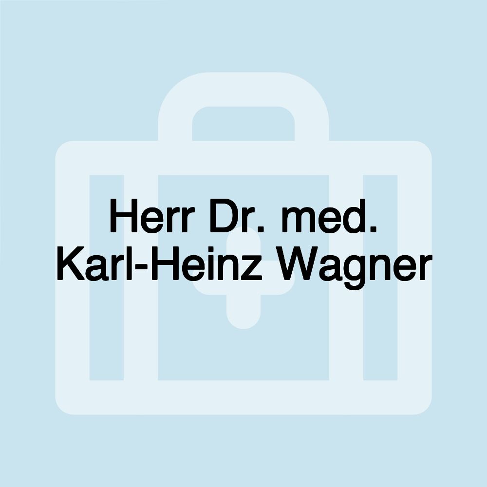 Herr Dr. med. Karl-Heinz Wagner