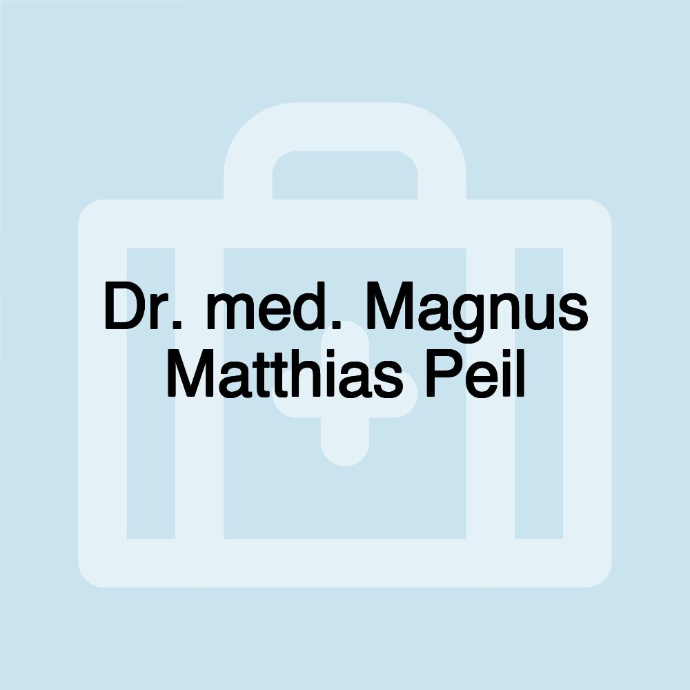 Dr. med. Magnus Matthias Peil