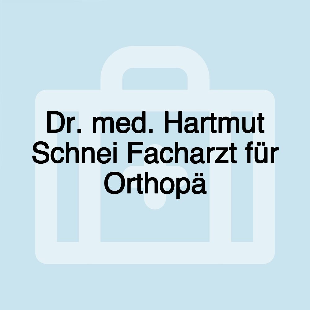 Dr. med. Hartmut Schnei Facharzt für Orthopä