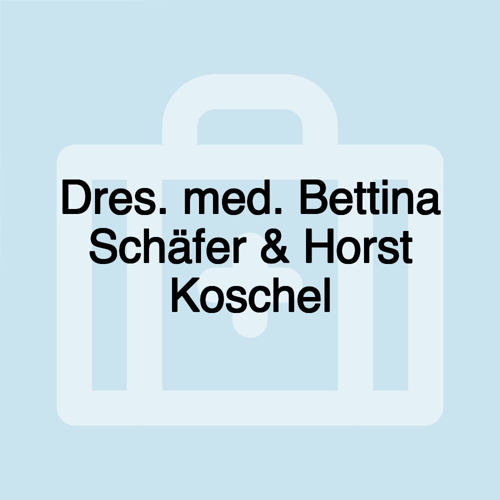 Dres. med. Bettina Schäfer & Horst Koschel