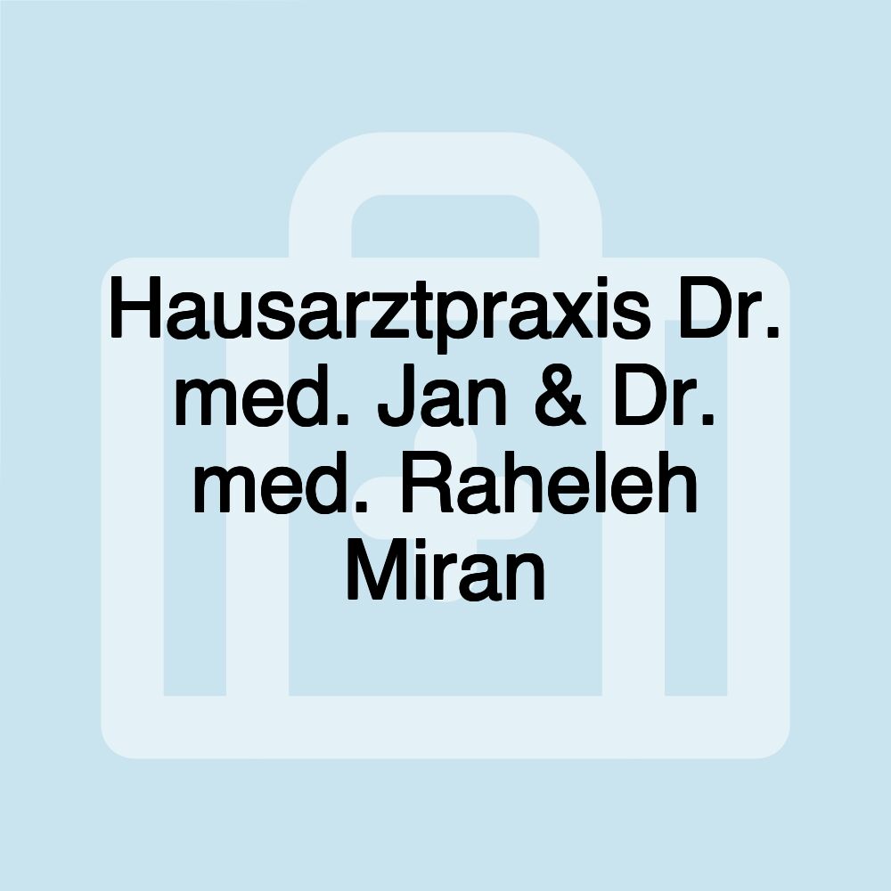 Hausarztpraxis Dr. med. Jan & Dr. med. Raheleh Miran