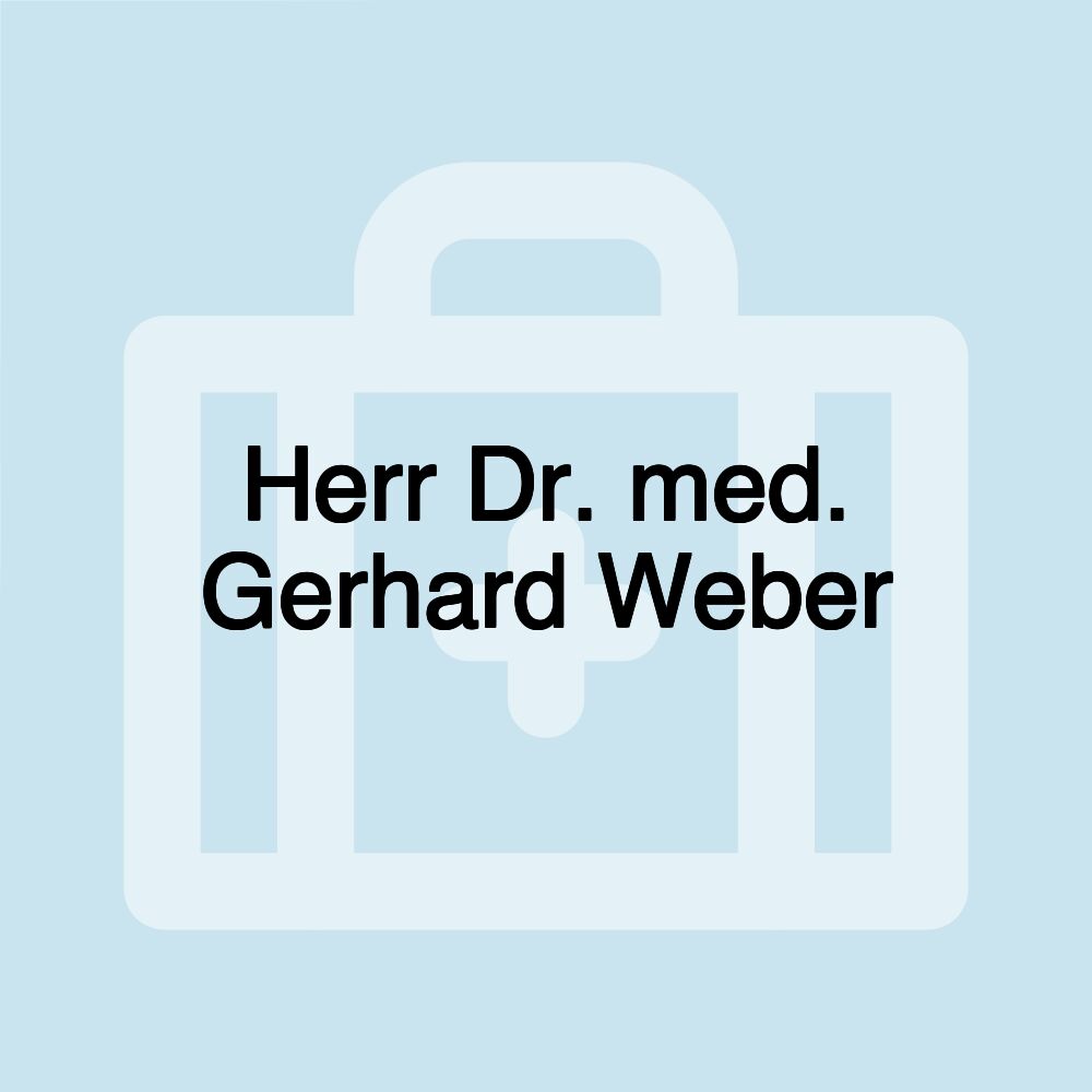 Herr Dr. med. Gerhard Weber