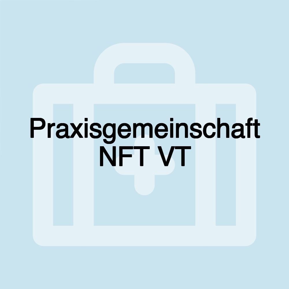 Praxisgemeinschaft NFT VT