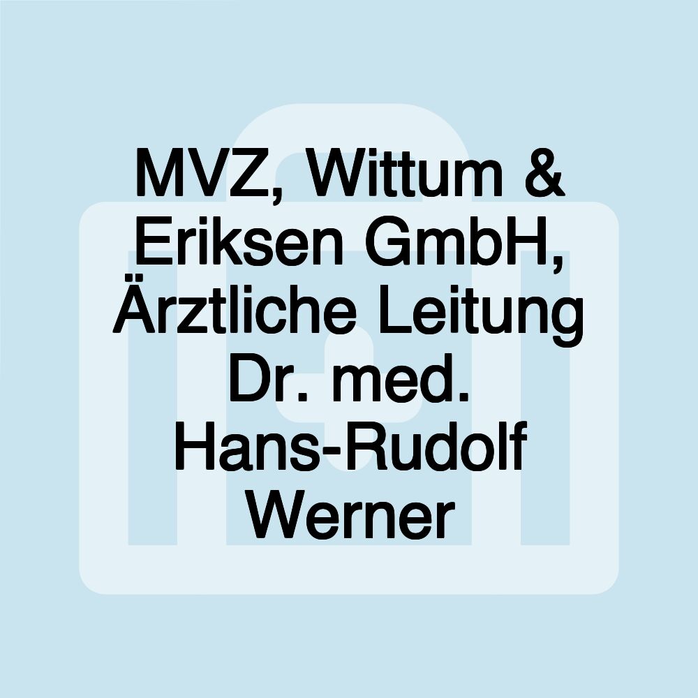 MVZ, Wittum & Eriksen GmbH, Ärztliche Leitung Dr. med. Hans-Rudolf Werner