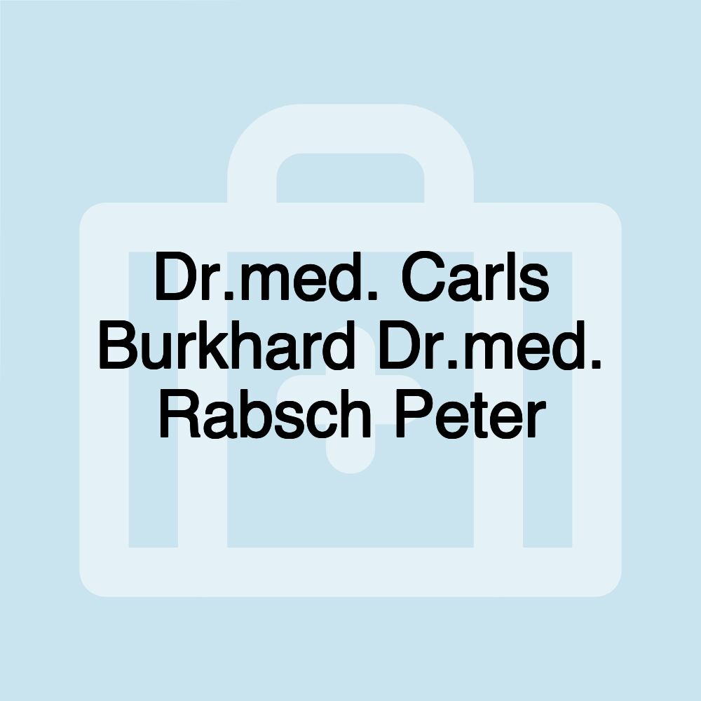 Dr.med. Carls Burkhard Dr.med. Rabsch Peter