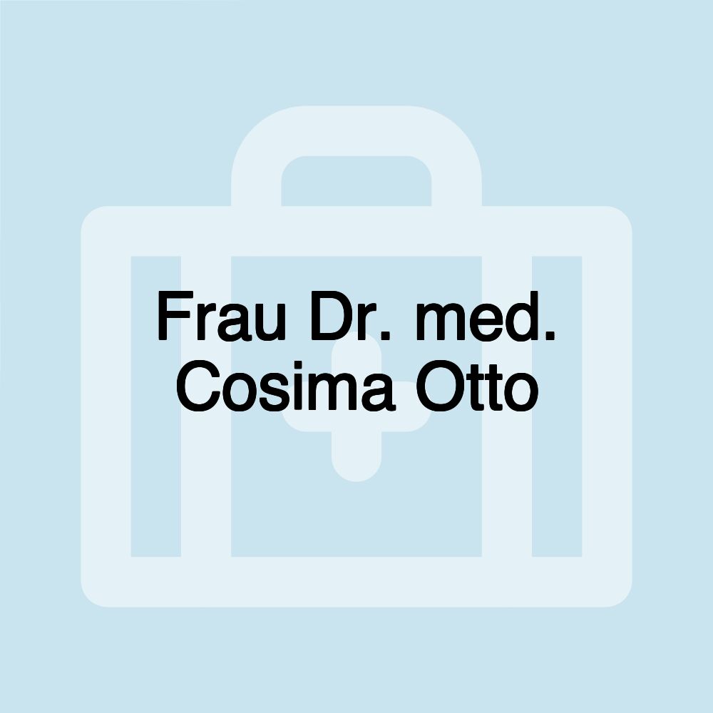 Frau Dr. med. Cosima Otto