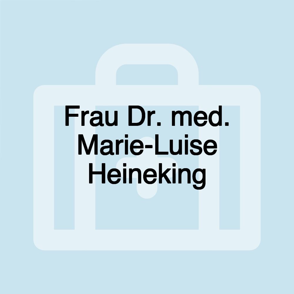 Frau Dr. med. Marie-Luise Heineking