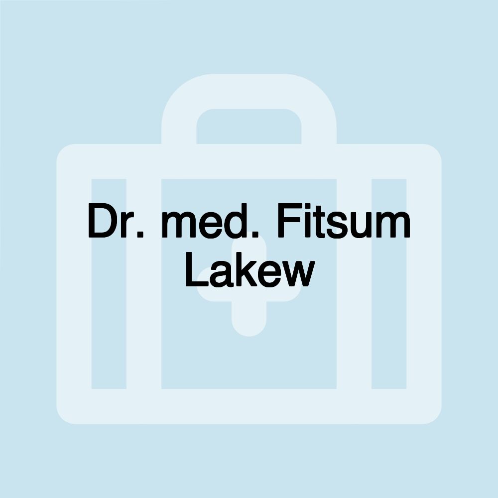 Dr. med. Fitsum Lakew