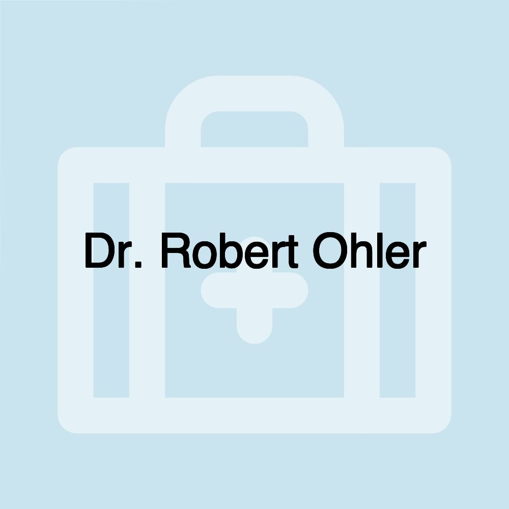 Dr. Robert Ohler