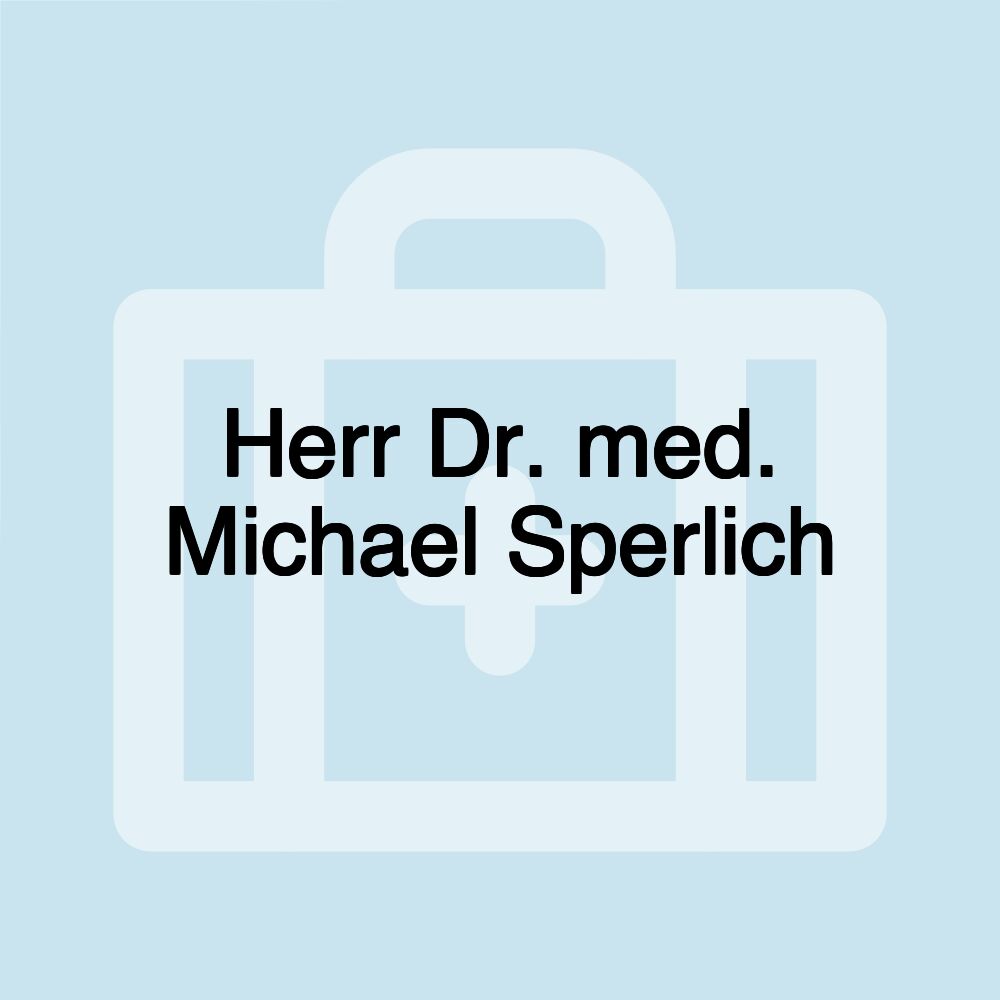 Herr Dr. med. Michael Sperlich