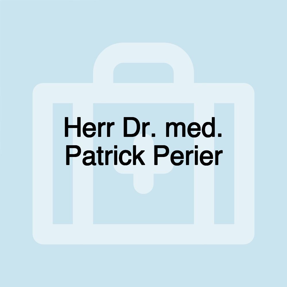 Herr Dr. med. Patrick Perier