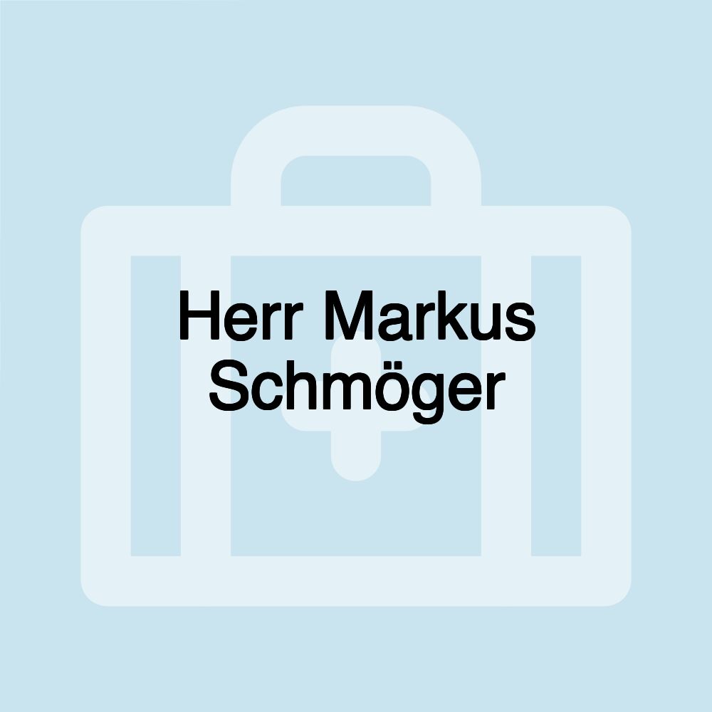 Herr Markus Schmöger