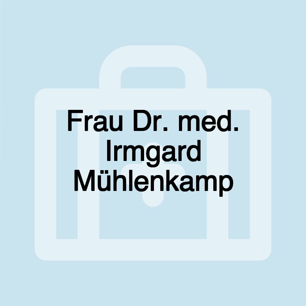 Frau Dr. med. Irmgard Mühlenkamp