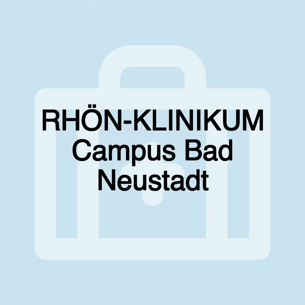 RHÖN-KLINIKUM Campus Bad Neustadt