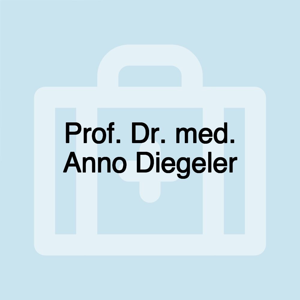 Prof. Dr. med. Anno Diegeler