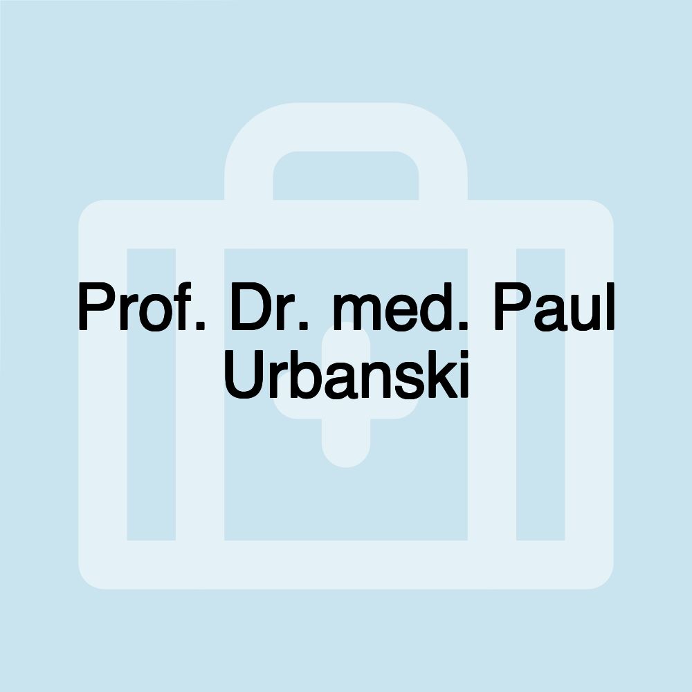 Prof. Dr. med. Paul Urbanski