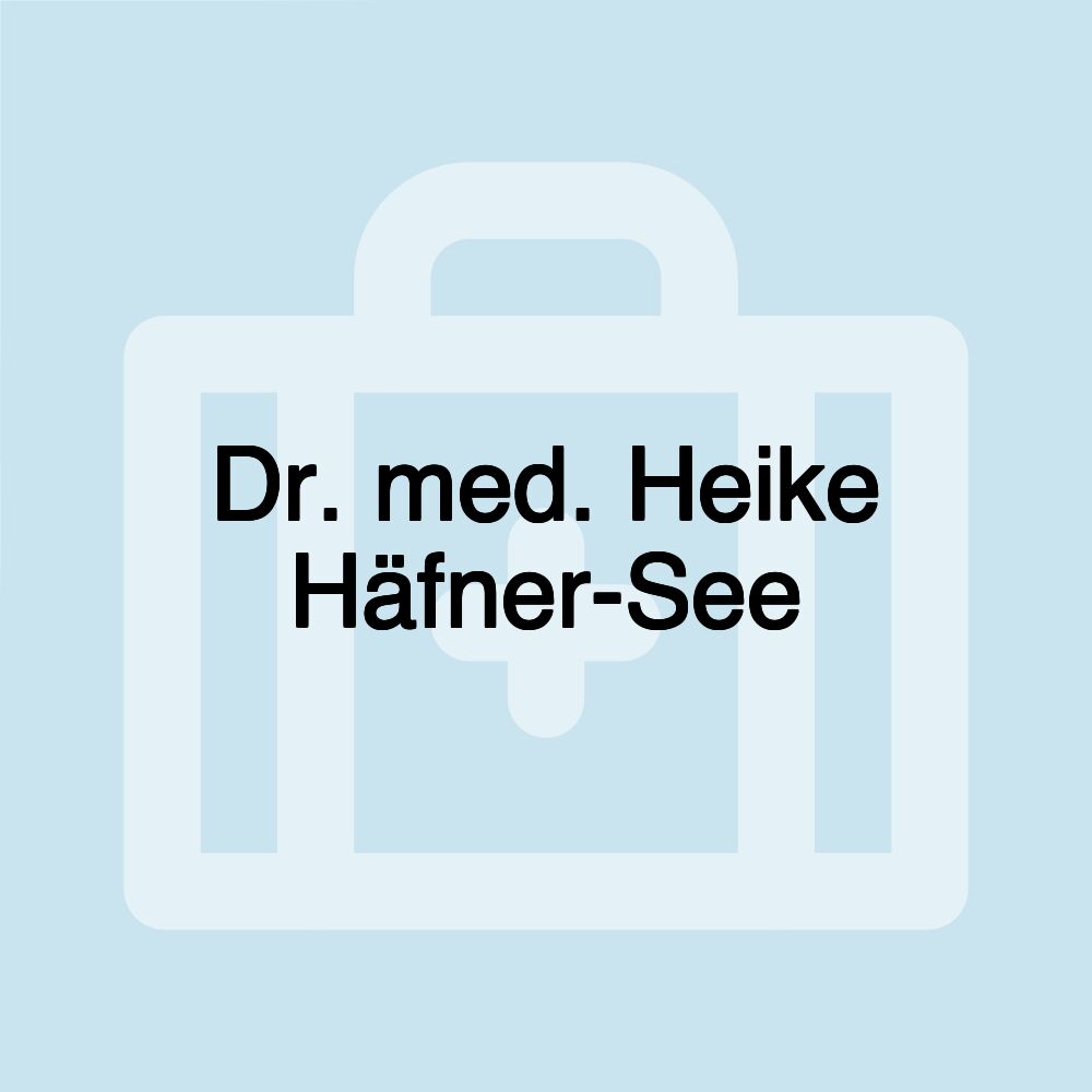 Dr. med. Heike Häfner-See